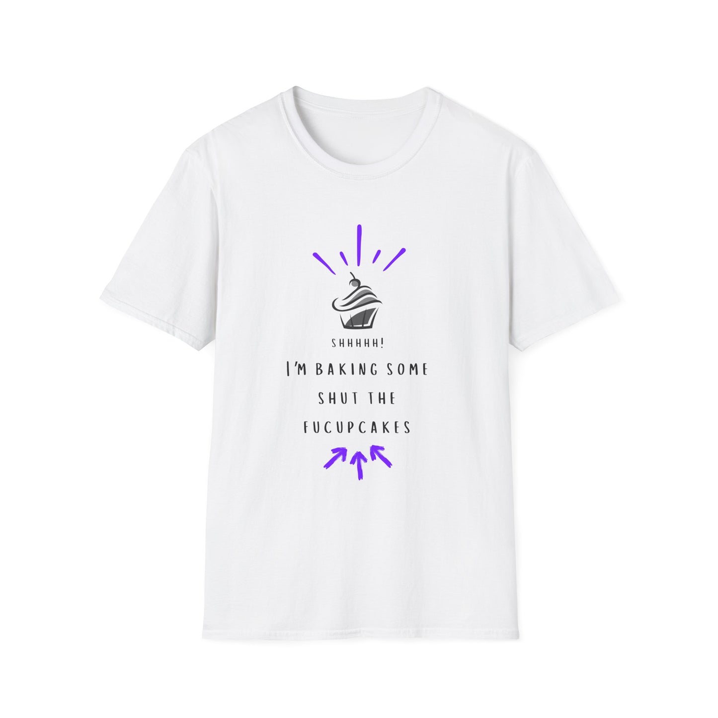 I'm Baking Some Shut The Fucupcakes T-Shirt