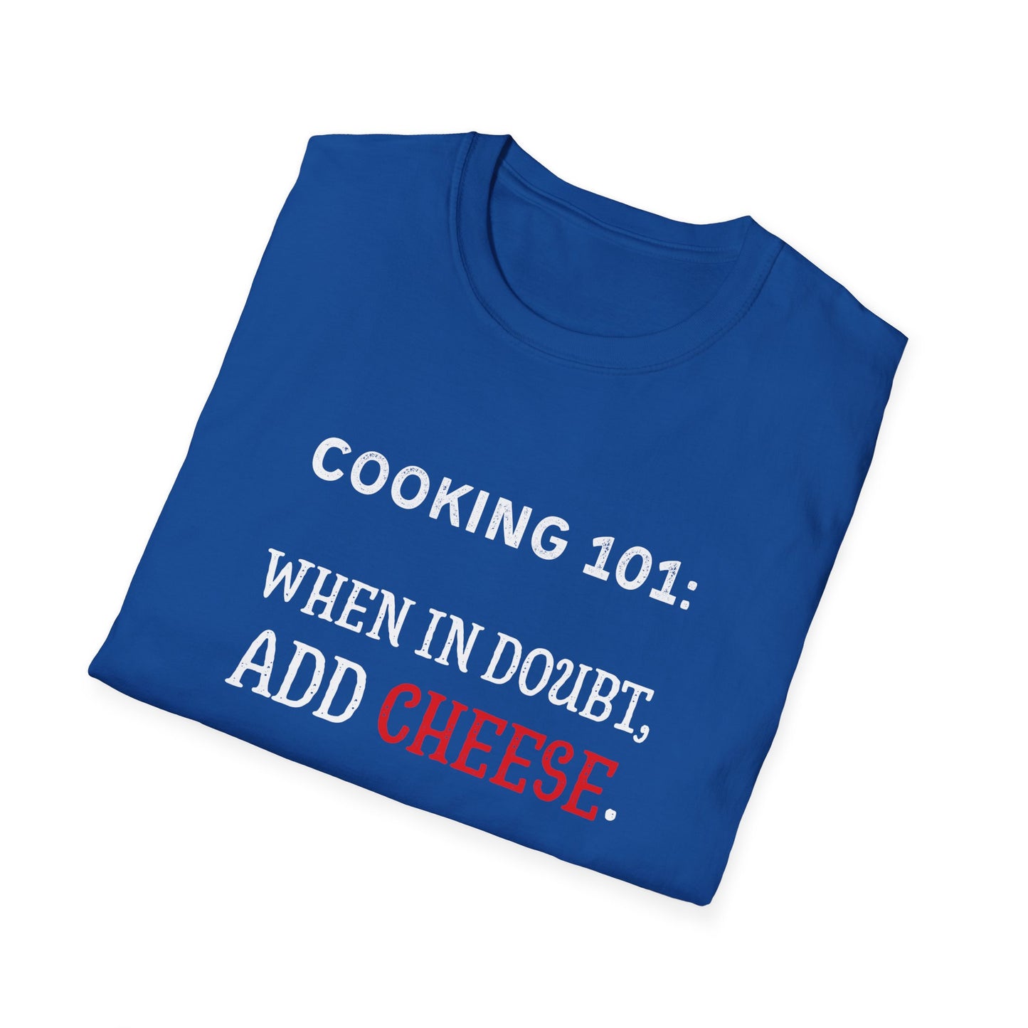 When In Doubt Add Cheese #1 T-Shirt