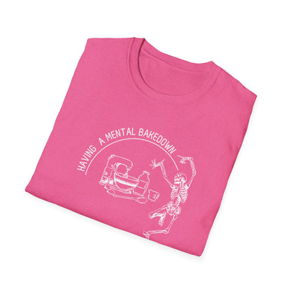 Having A Mental Breakdown Camiseta