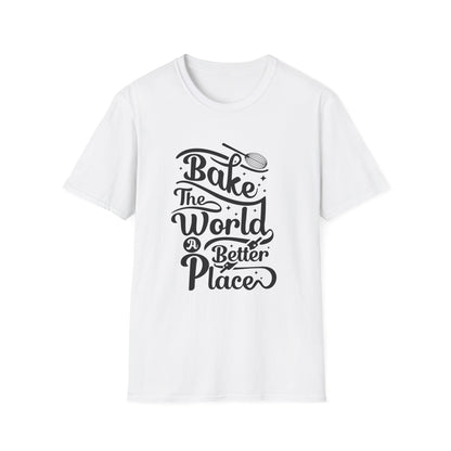 Bake The World A Better Place #2 T-Shirt