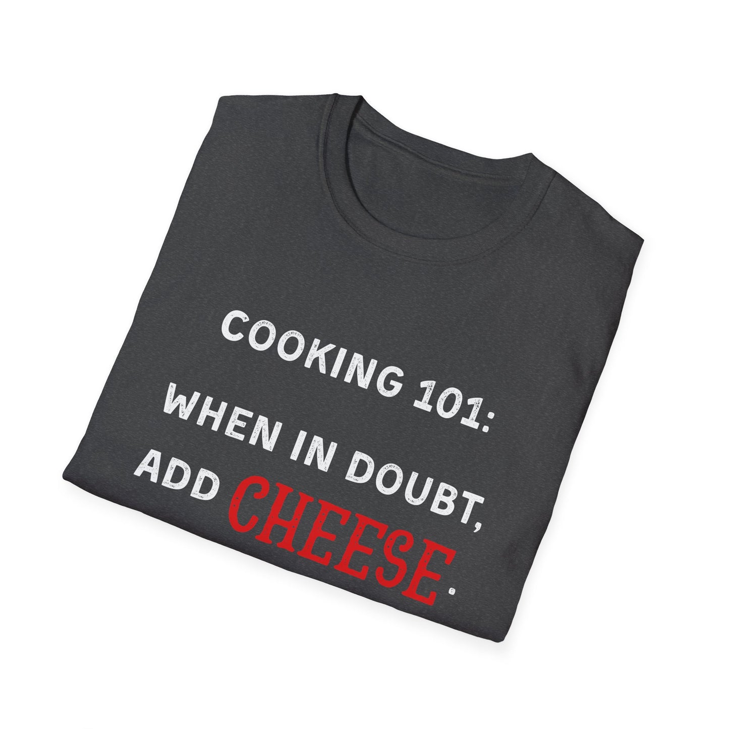 When In Doubt Add Cheese #2 T-Shirt