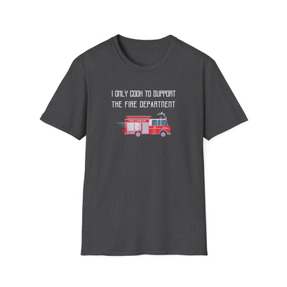 I Only Cook to Support the Fire Department T-Shirt