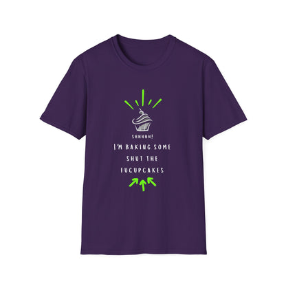 I'm Baking Some Shut The Fucupcakes T-Shirt
