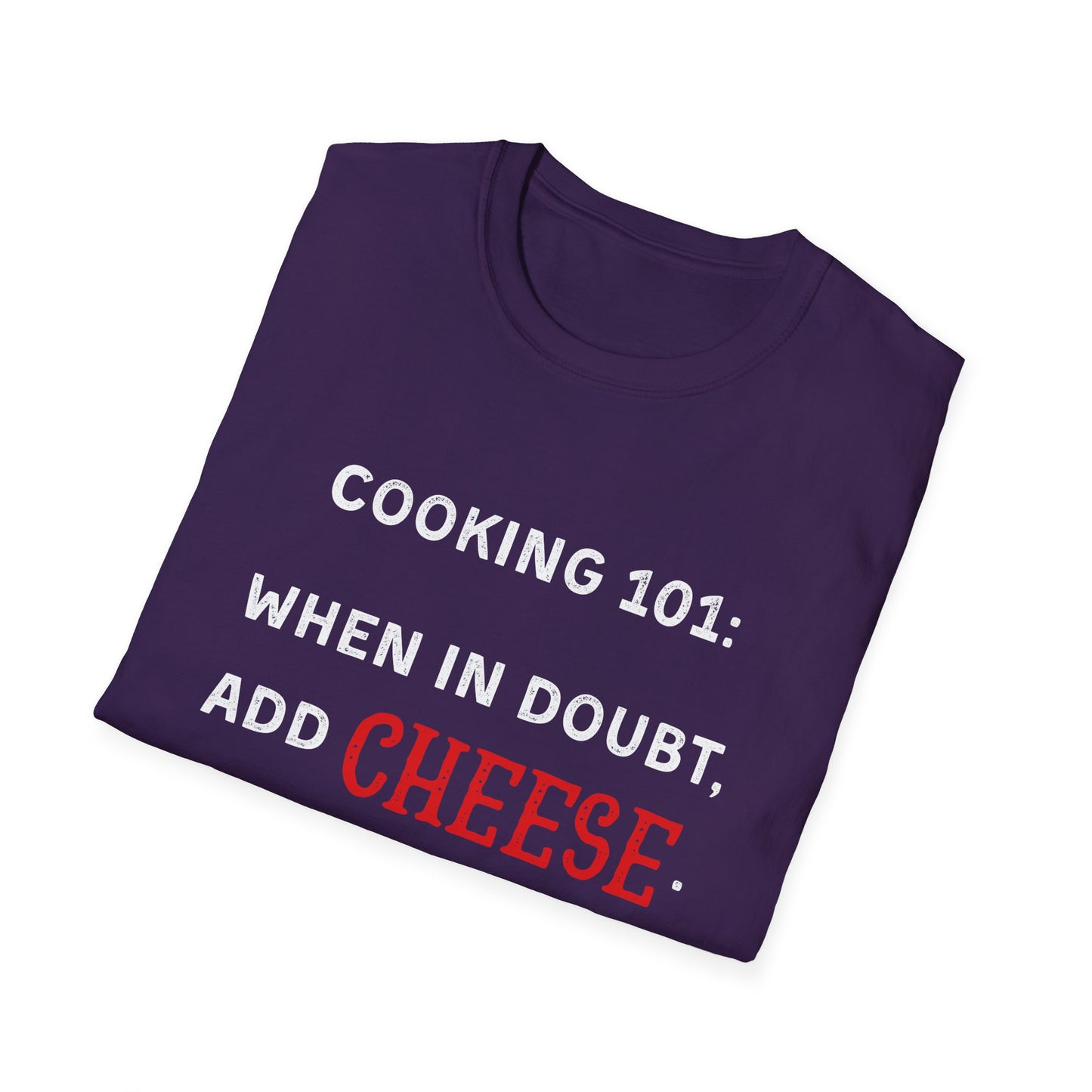 When In Doubt Add Cheese #2 T-Shirt
