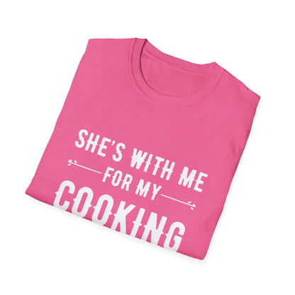 She's With Me For My Cooking T-Shirt