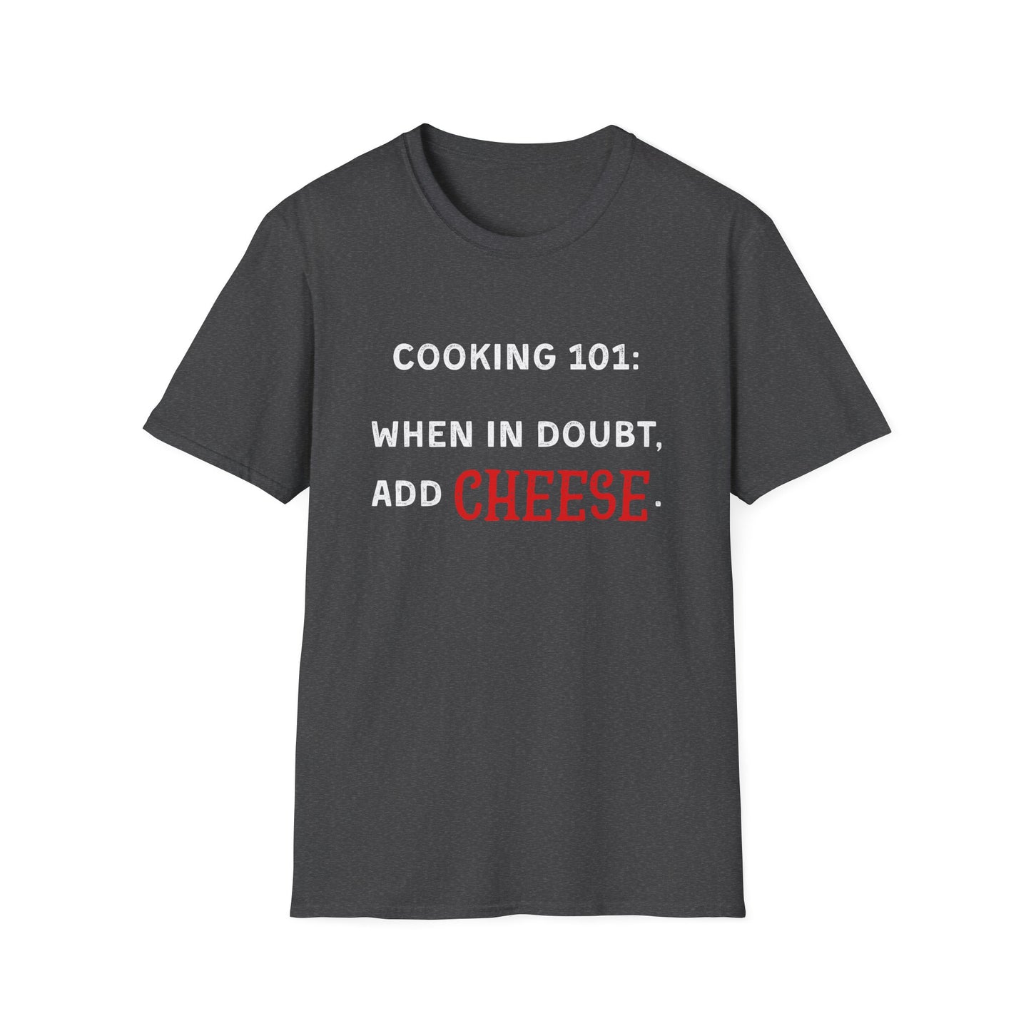 When In Doubt Add Cheese #2 T-Shirt