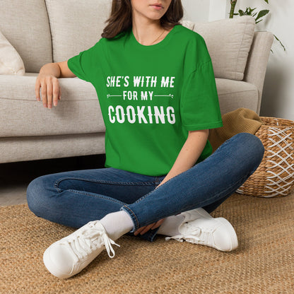 She's With Me For My Cooking T-Shirt