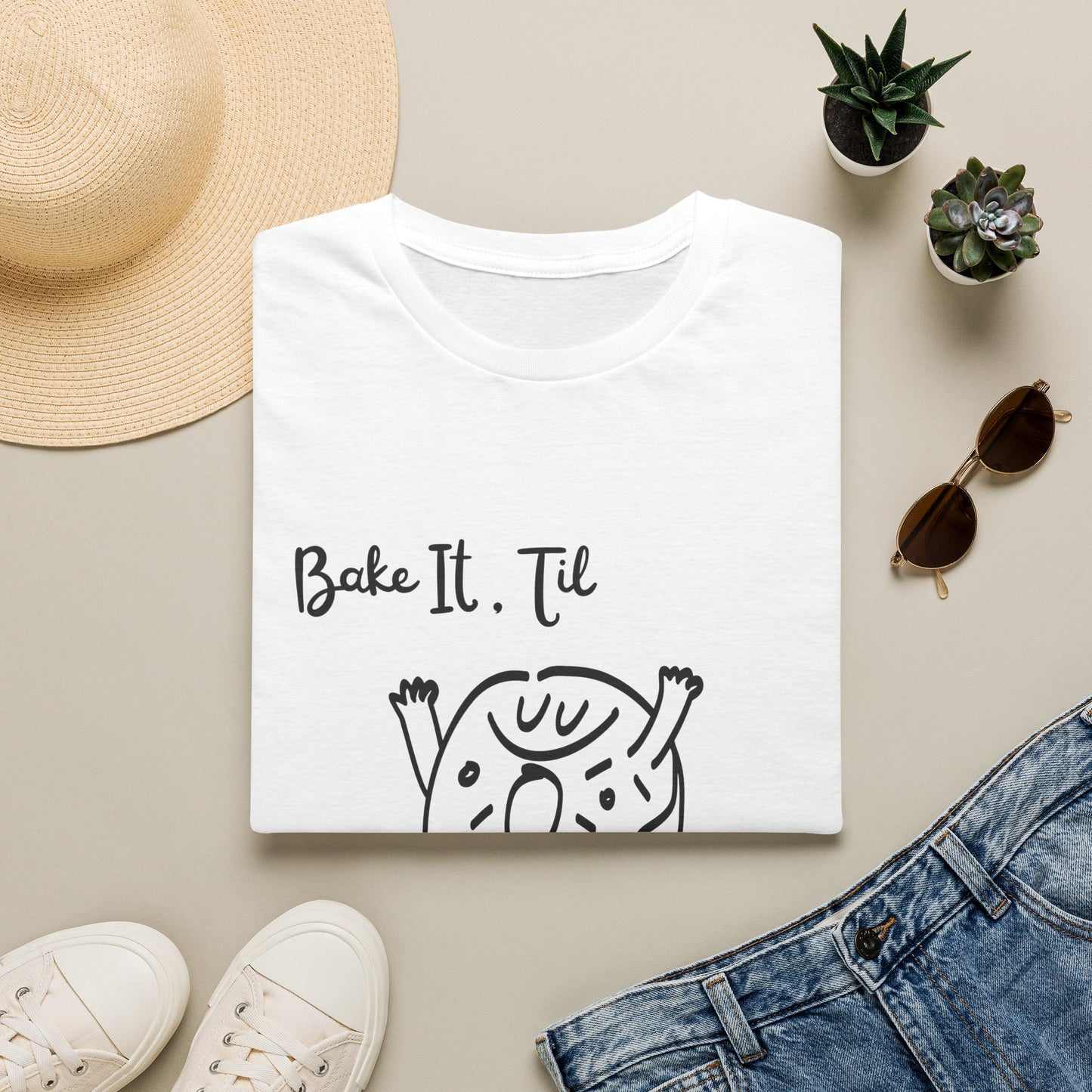 Bake It 'Til You Make It T-Shirt