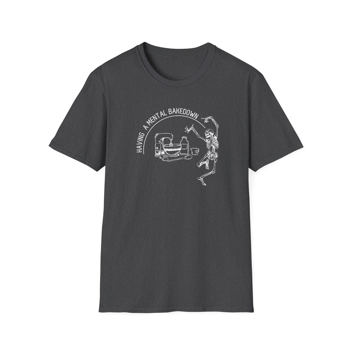 Having A Mental Breakdown Camiseta