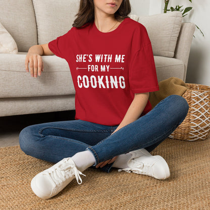 She's With Me For My Cooking T-Shirt