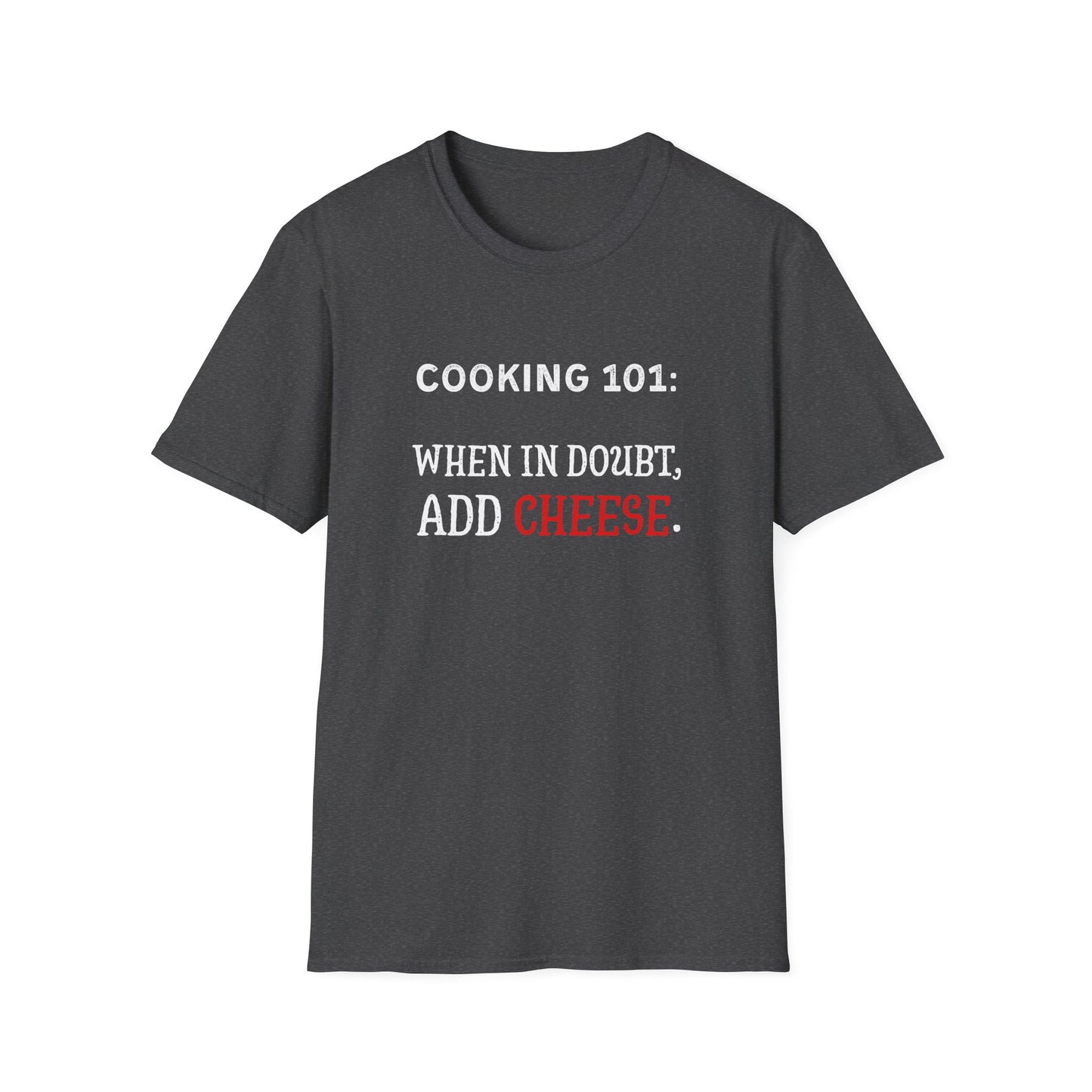 When In Doubt Add Cheese #1 T-Shirt
