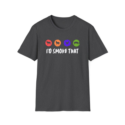 I'd Smoke That T‑Shirt